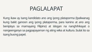 Plataporma, ipaliwanag ng kandidato .